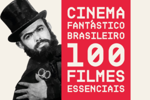 Abraccine lança o livro “Cinema Fantástico Brasileiro: 100 Filmes Essenciais”